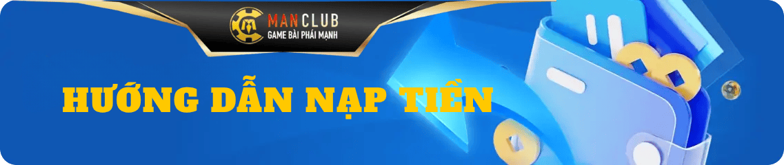 Hướng dẫn nạp tiền vào tài khoản Manclub