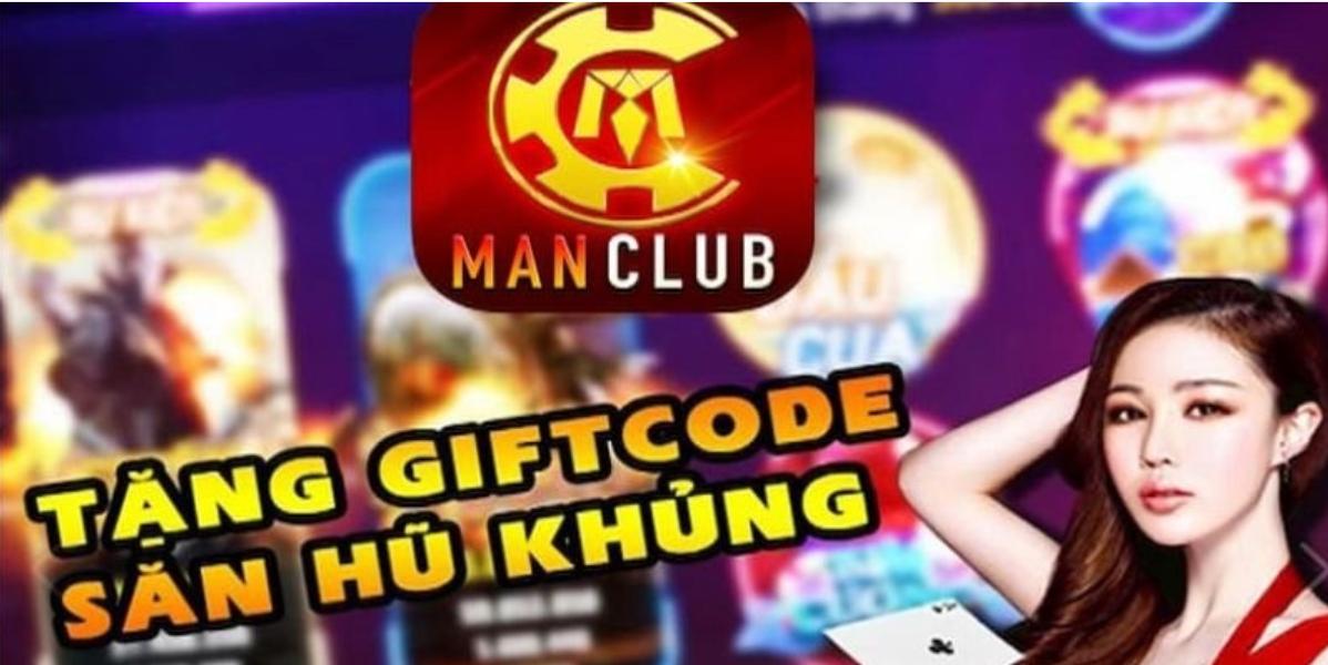Giới thiệu chương trình tặng Giftcode tại MANCLUB